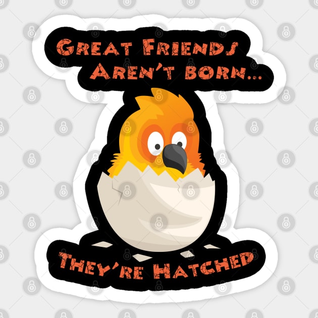 Sun Conure Friends are Hatched Sticker by Einstein Parrot